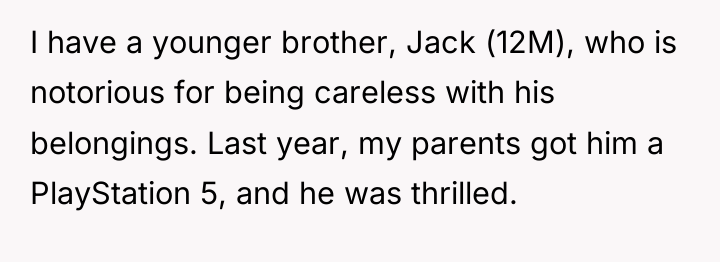 I have a younger brother, Jack (12M), who is notorious...