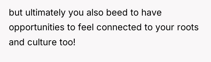 but ultimately you also beed to have opportunities to feel...