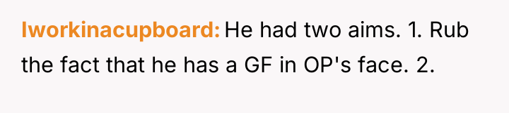 Iworkinacupboard He had two aims. 1. Rub the fact that...
