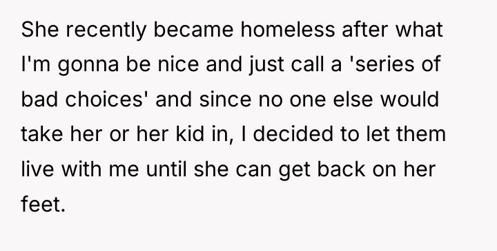 She recently became homeless after what I'm gonna be nice...