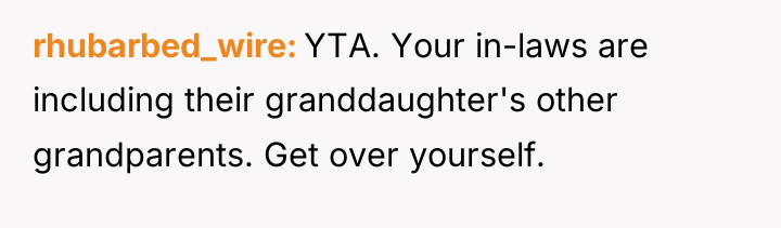rhubarbed_wire YTA. Your in-laws are including their granddaughter's other grandparents....