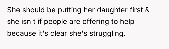 She should be putting her daughter first & she isn't...
