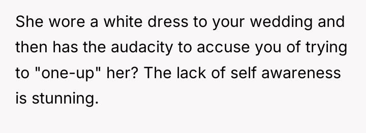 She wore a white dress to your wedding and then...