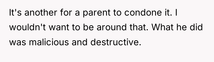 It's another for a parent to condone it. I wouldn't...