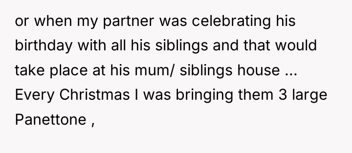 or when my partner was celebrating his birthday with all...