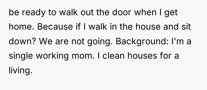 be ready to walk out the door when I get...