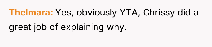 Thelmara Yes, obviously YTA, Chrissy did a great job of...