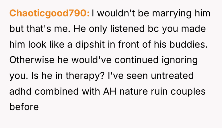 Chaoticgood790 I wouldn't be marrying him but that's me. He...