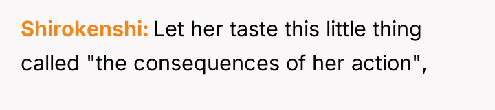 Shirokenshi Let her taste this little thing called "the consequences...