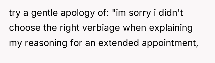 try a gentle apology of: "im sorry i didn't choose...