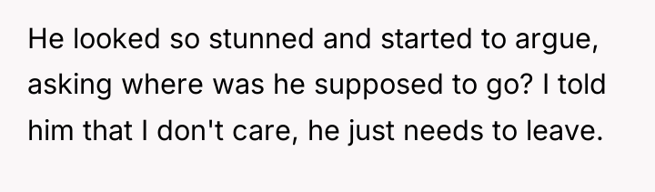 He looked so stunned and started to argue, asking where...