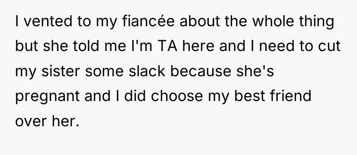 I vented to my fiancée about the whole thing but...