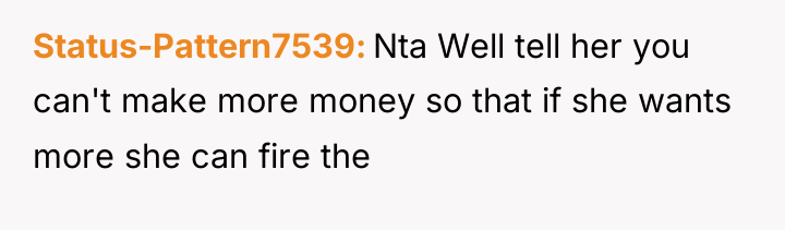 Status-Pattern7539 Nta Well tell her you can't make more money...