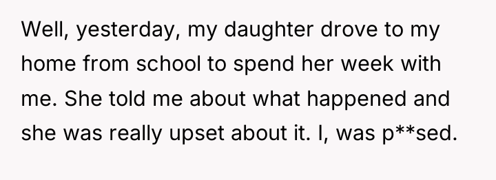 Well, yesterday, my daughter drove to my home from school...