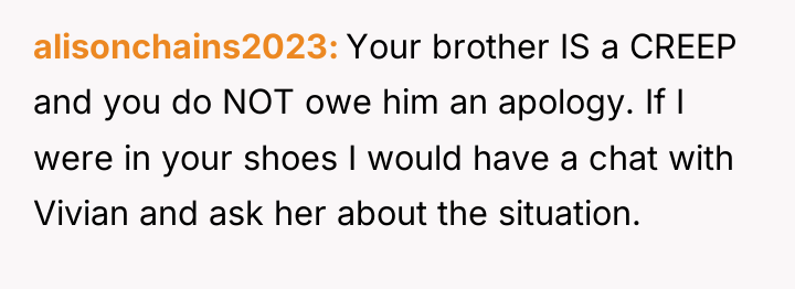 alisonchains2023 Your brother IS a CREEP and you do NOT...