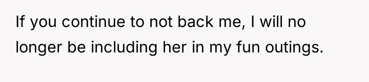 If you continue to not back me, I will no...