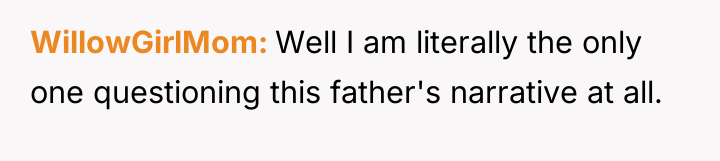 WillowGirlMom Well I am literally the only one questioning this...