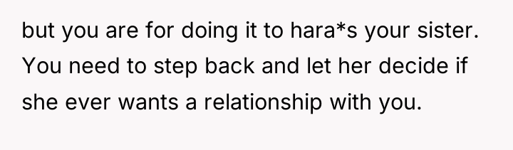 but you are for doing it to hara*s your sister....