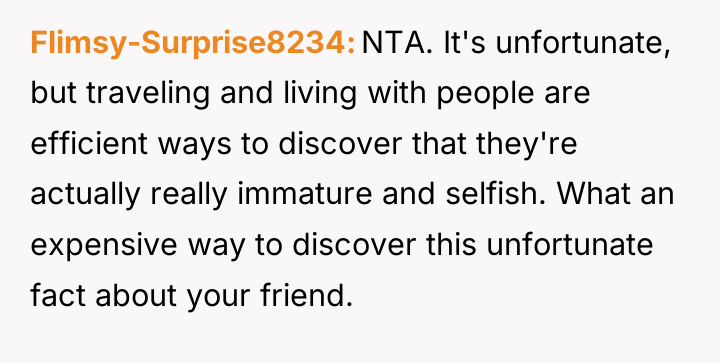 Flimsy-Surprise8234 NTA. It's unfortunate, but traveling and living with people...