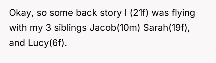 Okay, so some back story I (21f) was flying with...