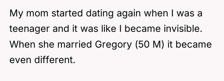 My mom started dating again when I was a teenager...