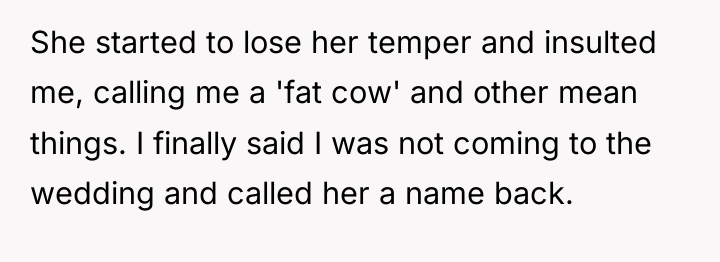 She started to lose her temper and insulted me, calling...