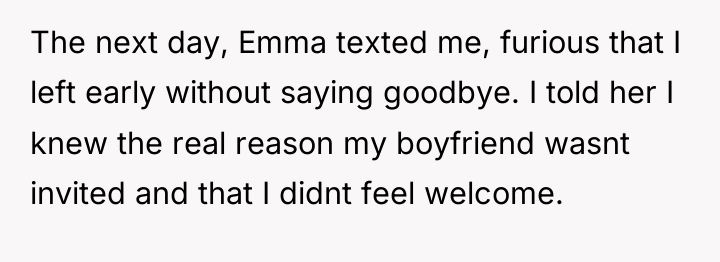 The next day, Emma texted me, furious that I left...