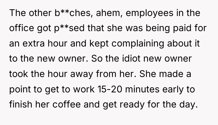 The other b**ches, ahem, employees in the office got p**sed...
