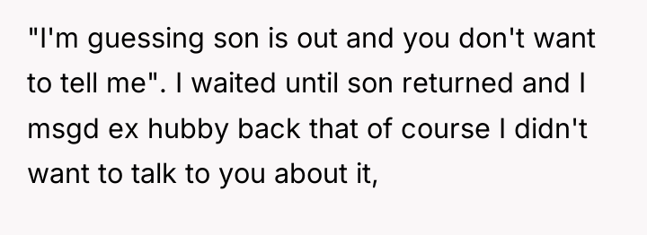 "I'm guessing son is out and you don't want to...
