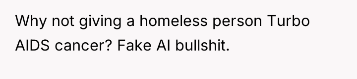 Why not giving a homeless person Turbo AIDS cancer? Fake...