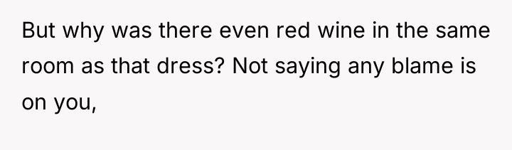 But why was there even red wine in the same...