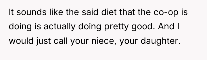 It sounds like the said diet that the co-op is...