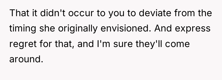 That it didn't occur to you to deviate from the...