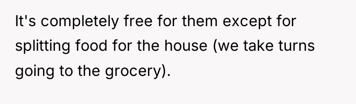 It's completely free for them except for splitting food for...