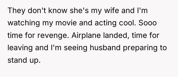 They don't know she's my wife and I'm watching my...