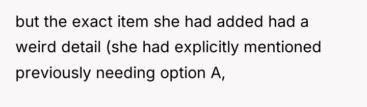but the exact item she had added had a weird...