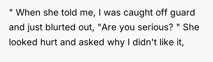 " When she told me, I was caught off guard...