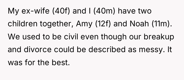 My ex-wife (40f) and I (40m) have two children together,...