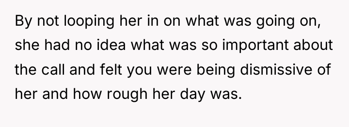 By not looping her in on what was going on,...