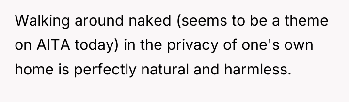 Walking around naked (seems to be a theme on AITA...