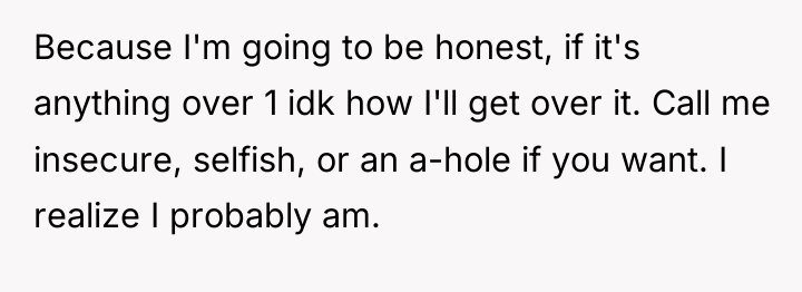 Because I'm going to be honest, if it's anything over...