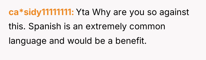 ca*sidy11111111 Yta Why are you so against this. Spanish is...