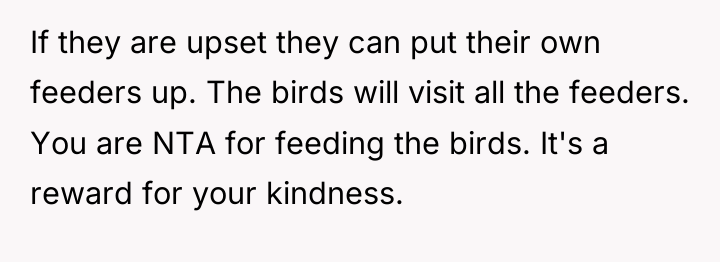 If they are upset they can put their own feeders...