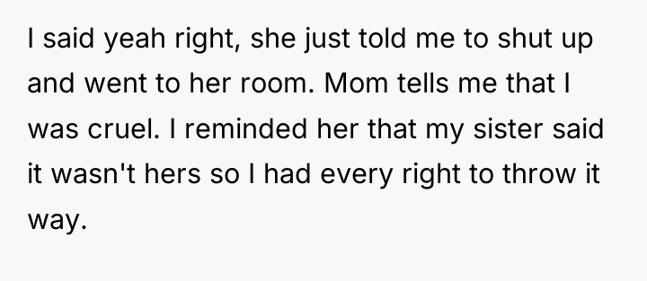 I said yeah right, she just told me to shut...