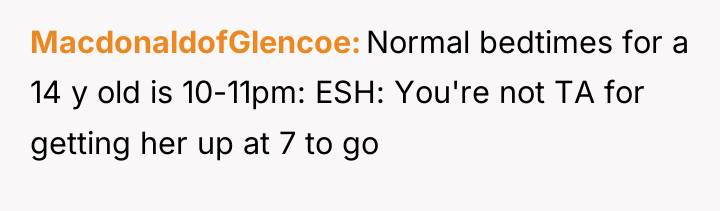 MacdonaldofGlencoe Normal bedtimes for a 14 y old is 10-11pm:...