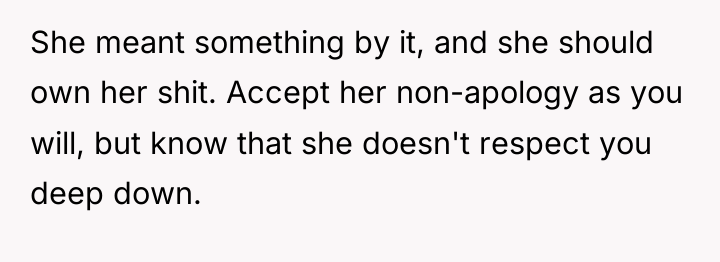 She meant something by it, and she should own her...