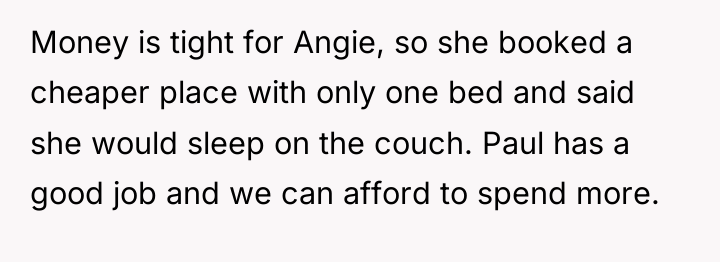 Money is tight for Angie, so she booked a cheaper...