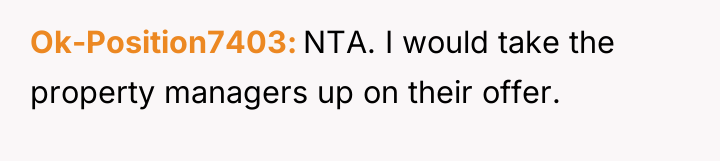 Ok-Position7403 NTA. I would take the property managers up on...