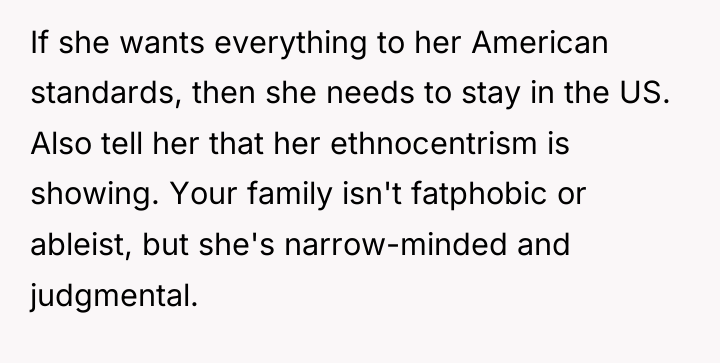 If she wants everything to her American standards, then she...