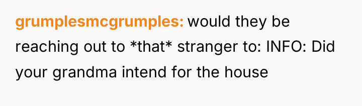 grumplesmcgrumples would they be reaching out to *that* stranger to:...
